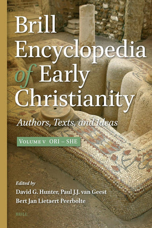 Brill Encyclopedia of Early Christianity, Volume 5 (Ori - She): Authors, Texts, and Ideas