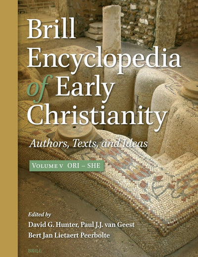 Brill Encyclopedia of Early Christianity, Volume 5 (Ori - She): Authors, Texts, and Ideas