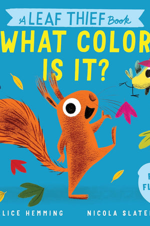 A Leaf Thief Book: What Color Is It? (The Leaf Thief)