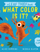 A Leaf Thief Book: What Color Is It? (The Leaf Thief)