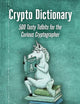 Crypto Dictionary: 500 Tasty Tidbits for the Curious Cryptographer