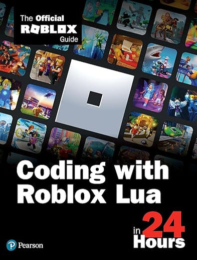 Coding with Roblox Lua in 24 Hours: The Official Roblox Guide (Sams Teach Yourself)