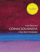 Consciousness: A Very Short Introduction
