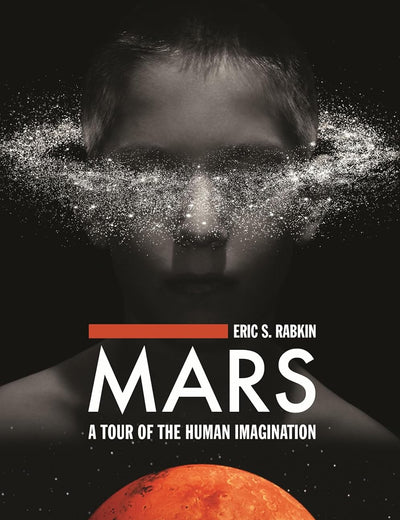 Mars: A Tour of the Human Imagination