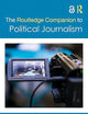 The Routledge Companion to Political Journalism (Routledge Journalism Companions)