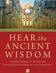 Hear the Ancient Wisdom: A Meditational Reader for the Whole Year from the Early Church Fathers Up to the Pre-Reformation