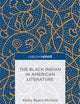 The Black Indian in American Literature (Palgrave Pivot)