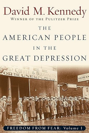 The American People in the Great Depression: Freedom from Fear, Part One (Oxford History of the United States)