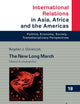 The New Long March: China in Xi Jinping’s Era (International Relations in Asia, Africa and the Americas)