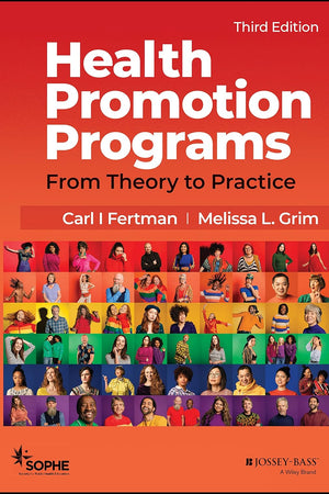 Health Promotion Programs: From Theory to Practice (Jossey-Bass Public Health)