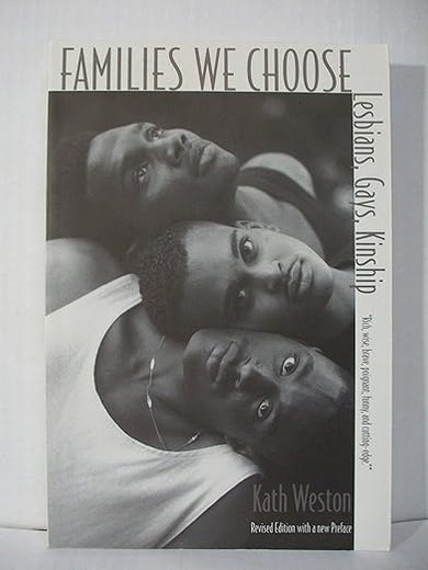 Families We Choose: Lesbians, Gays, Kinship