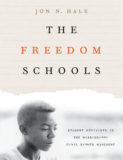 The Freedom Schools: Student Activists in the Mississippi Civil Rights Movement