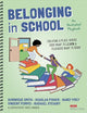 Belonging in School: Creating a Place Where Kids Want to Learn and Teachers Want to Stay--An Illustrated Playbook