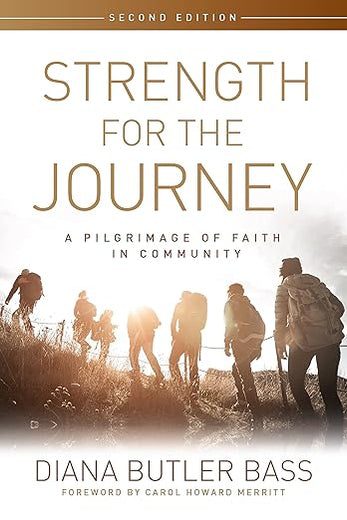 Strength for the Journey, Second Edition: A Pilgrimage of Faith in Community