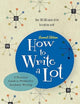How to Write a Lot: A Practical Guide to Productive Academic Writing (2018 New Edition)