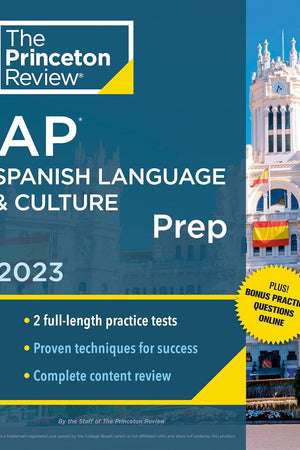 Princeton Review AP Spanish Language & Culture Prep, 2023: 2 Practice Tests + Online Drills + Content Review + Strategies & Techniques (College Test Preparation)