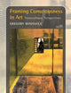 Framing Consciousness in Art: Transcultural Perspectives (Consciousness, Literature and the Arts, 20)
