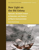 New Light on the Old Colony: Plymouth, the Dutch Context of Toleration, and Patterns of Pilgrim Commemoration (Early American History Series, 10)