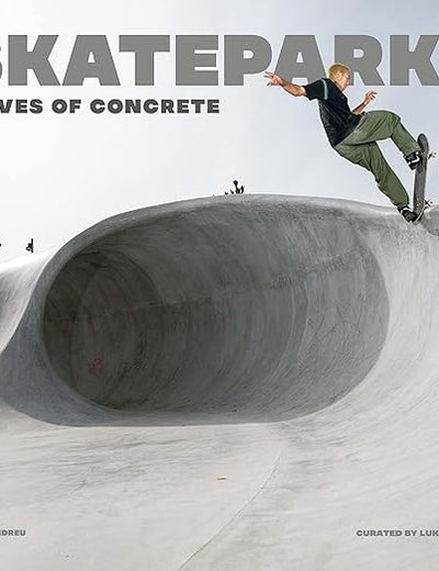Skateparks: Waves of Concrete