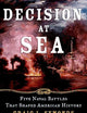 Decision at Sea: Five Naval Battles that Shaped American History
