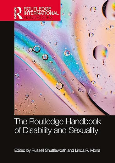 The Routledge Handbook of Disability and Sexuality (Routledge International Handbooks)