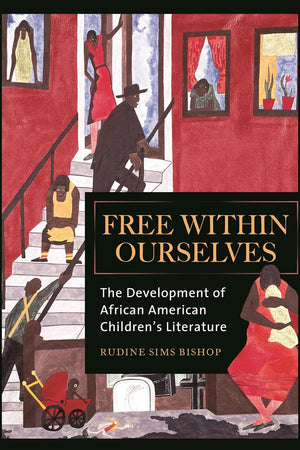 Free within Ourselves: The Development of African American Children's Literature
