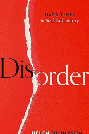Disorder: Hard Times in the 21st Century