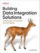 Building Data Integration Solutions: Unifying Data for Enhanced Decision Making