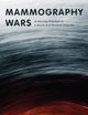 Mammography Wars: Analyzing Attention in Cultural and Medical Disputes (Critical Issues in Health and Medicine)
