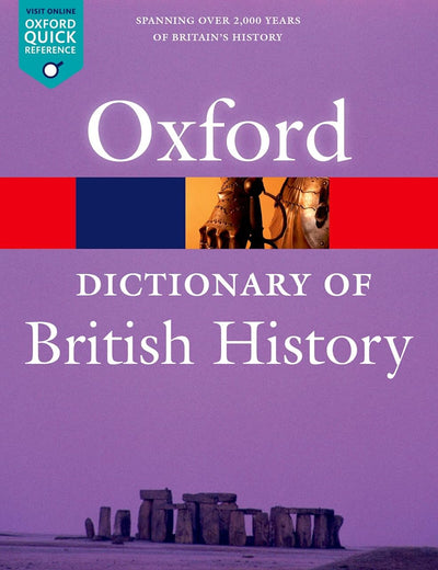 Dictionary of British History (Oxford Quick Reference)