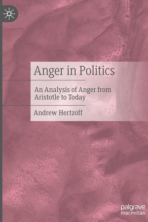Anger in Politics: An Analysis of Anger from Aristotle to Today