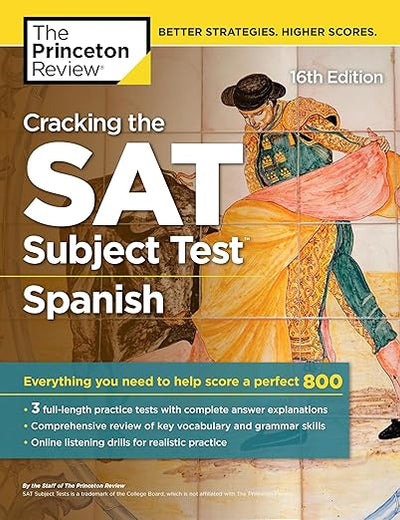 Cracking the SAT Subject Test in Spanish, 16th Edition: Everything You Need to Help Score a Perfect 800 (College Test Preparation)