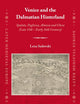Venice and the Dalmatian Hinterland: Spalato, Poglizza, Almissa and Clissa (Late 15th – Early 16th Century) (Later Medieval Europe, 25)