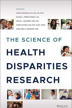 The Science of Health Disparities Research