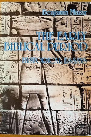 The Early Biblical Period - Historical Studies