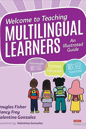 Welcome to Teaching Multilingual Learners!: An Illustrated Guide