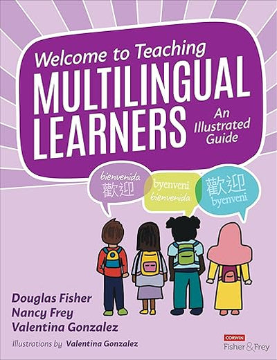 Welcome to Teaching Multilingual Learners!: An Illustrated Guide