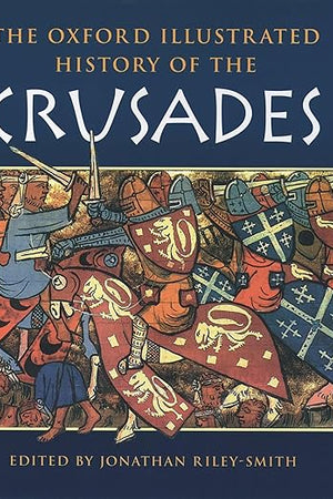 The Oxford Illustrated History of the Crusades