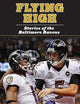 Flying High: Stories of the Baltimore Ravens
