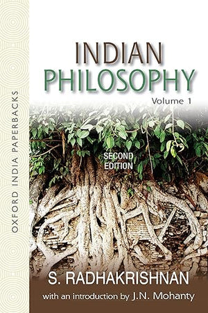 Indian Philosophy: Volume I: with an Introduction by J.N. Mohanty (Oxford India Collection (Paperback))