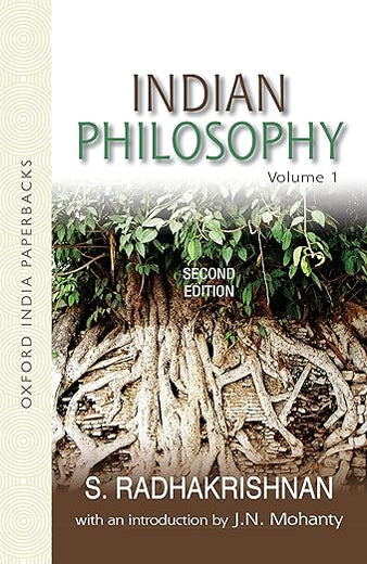Indian Philosophy: Volume I: with an Introduction by J.N. Mohanty (Oxford India Collection (Paperback))