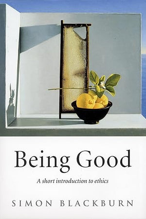 Being Good: A Short Introduction to Ethics