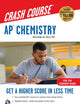 AP® Chemistry Crash Course, Book + Online: Get a Higher Score in Less Time (Advanced Placement (AP) Crash Course