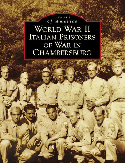 World War II Italian Prisoners of War in Chambersburg (Images of America)