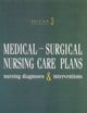 Medical-Surgical Nursing Care Plans: Nursing Diagnoses & Interventions