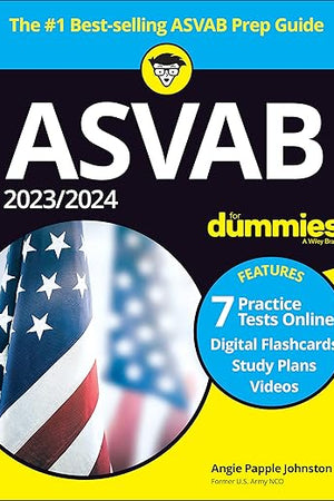 Asvab for Dummies 2023/2024: 7 Practice Tests Online, Digital Flashcards, Study Plan Videos