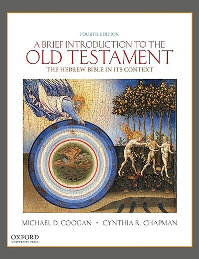 A Brief Introduction to the Old Testament: The Hebrew Bible in Its Context