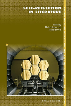 Self-reflection in Literature (Internationale Forschungen zur Allgemeinen und Vergleichenden Literaturwissenschaft, 202)