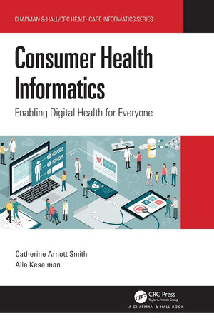 Consumer Health Informatics (Chapman & Hall/CRC Healthcare Informatics Series)