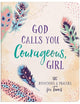 God Calls You Courageous, Girl: 180 Devotions and Prayers for Teens